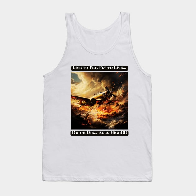 Live to Fly, Fly to Live, Do or Die... Aces High Tank Top by St01k@